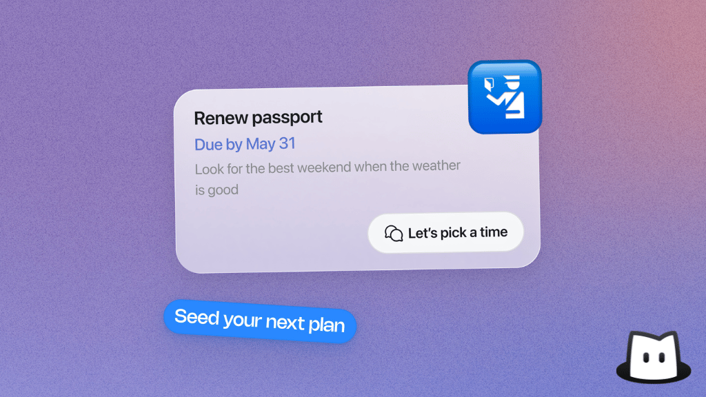 The smart reminder that follows you until it's planned